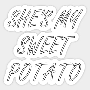 she's my  sweet  potato - i yam Sticker